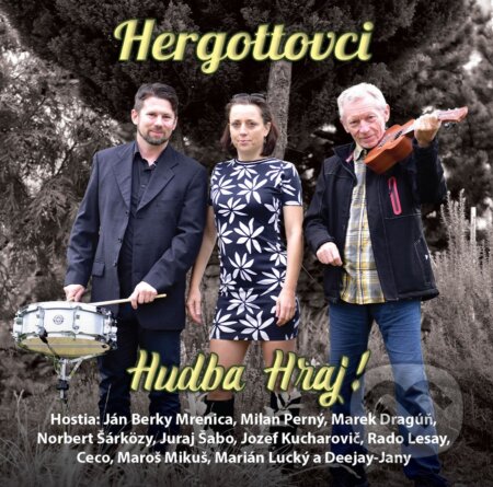 Hudobné CD: Hergottovci: Hudba hraj! (Hudobné albumy). Hudobné albumy, 2018 Hudobné CD: Hergottovci: Hudba hraj! (Hudobné albumy). Hudobné albumy, 2018