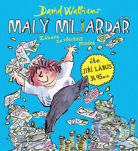 Audiokniha: Malý miliardář (David Walliams a Jiří Lábus). Tympanum, 2018 Audiokniha: Malý miliardář (David Walliams a Jiří Lábus). Tympanum, 2018
