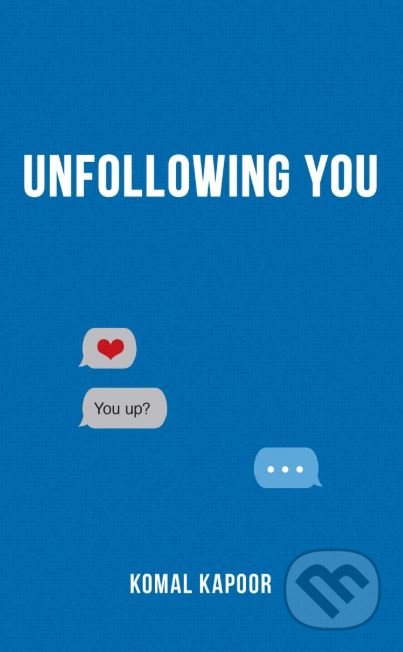 Kniha: Unfollowing You (Komal Kapoor). Andrews McMeel, 2019 Kniha: Unfollowing You (Komal Kapoor). Andrews McMeel, 2019