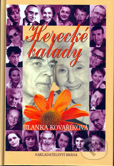 Kniha: Herecké balady (Blanka Kovaříková). Brána, 2005 Kniha: Herecké balady (Blanka Kovaříková). Brána, 2005