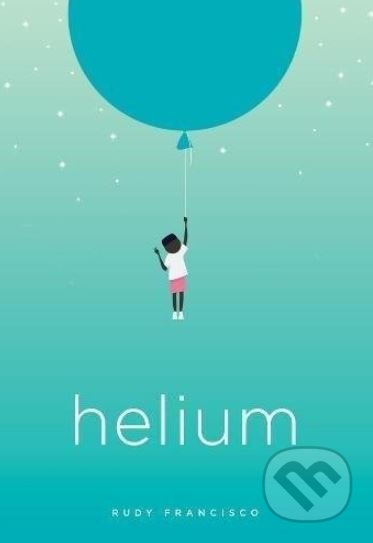Kniha: Helium (Rudy Francisco). Button, 2017 Kniha: Helium (Rudy Francisco). Button, 2017
