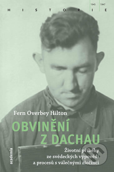 Kniha: Obvinění z Dachau (Overbey Fern Hilton). Academia, 2019 Kniha: Obvinění z Dachau (Overbey Fern Hilton). Academia, 2019