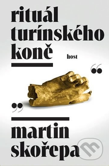 Kniha: Rituál Turínského koně (Martin Skořepa). Host, 2019 Kniha: Rituál Turínského koně (Martin Skořepa). Host, 2019