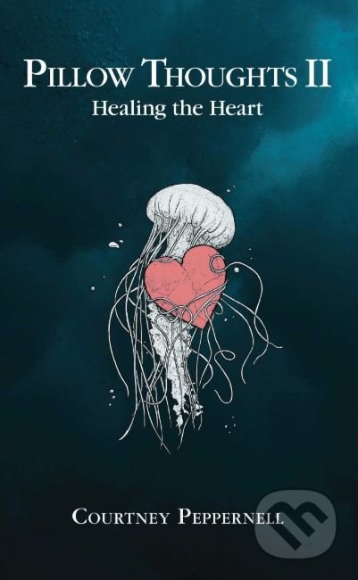 Kniha: Pillow Thoughts II (Courtney Peppernell). Andrews McMeel, 2018 Kniha: Pillow Thoughts II (Courtney Peppernell). Andrews McMeel, 2018
