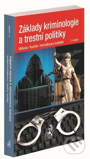 Kniha: Základy kriminologie a trestní politiky (Helena Válková a kolektiv). C. H. Beck, 2019 Kniha: Základy kriminologie a trestní politiky (Helena Válková a kolektiv). C. H. Beck, 2019