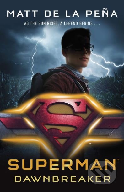 Kniha: Superman: Dawnbreaker (Matt de la Peña). Penguin Books, 2019 Kniha: Superman: Dawnbreaker (Matt de la Peña). Penguin Books, 2019