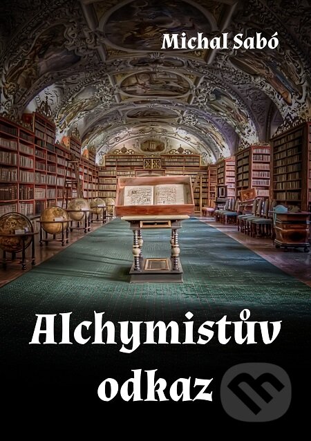 E-kniha: Alchymistův odkaz (Michal Sabó). E-knihy jedou E-kniha: Alchymistův odkaz (Michal Sabó). E-knihy jedou