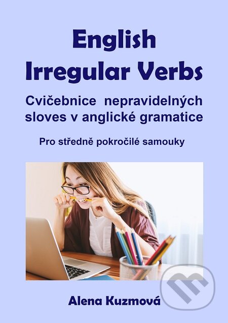 English Irregular Verbs - Alena Kuzmová, E-knihy jedou