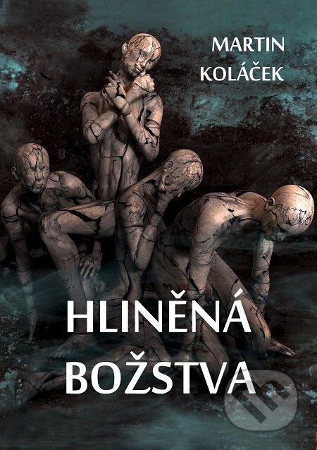 E-kniha: Hliněná božstva (Martin Koláček). E-knihy jedou E-kniha: Hliněná božstva (Martin Koláček). E-knihy jedou