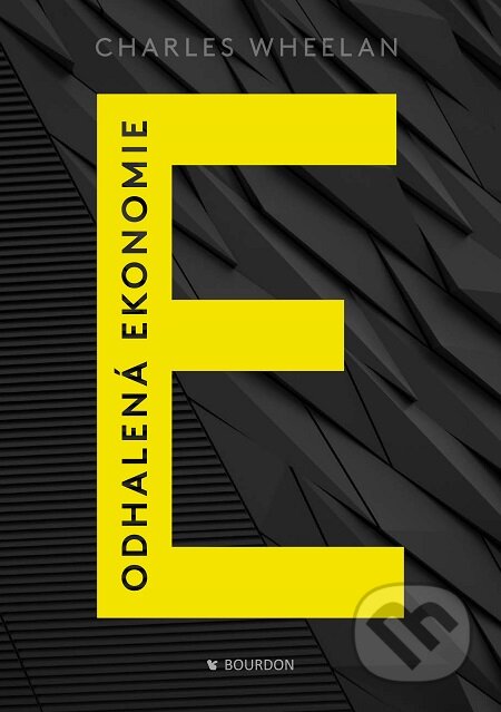 E-kniha: Odhalená ekonomie (Charles Wheelan). Bourdon, 2017 E-kniha: Odhalená ekonomie (Charles Wheelan). Bourdon, 2017