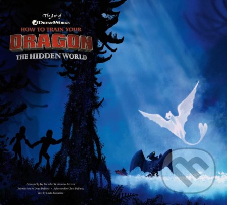 Kniha: The Art of How to Train Your Dragon (Linda Sunshine). Dark Horse, 2019 Kniha: The Art of How to Train Your Dragon (Linda Sunshine). Dark Horse, 2019