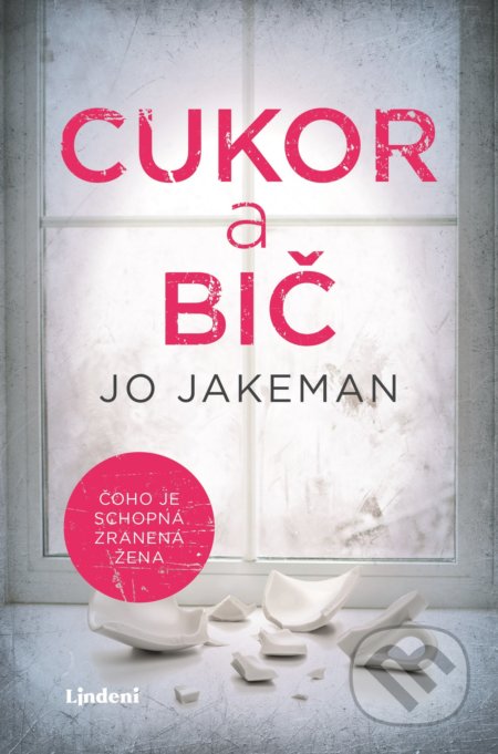 Kniha: Cukor a bič (Jo Jakeman). Lindeni, 2019 Kniha: Cukor a bič (Jo Jakeman). Lindeni, 2019
