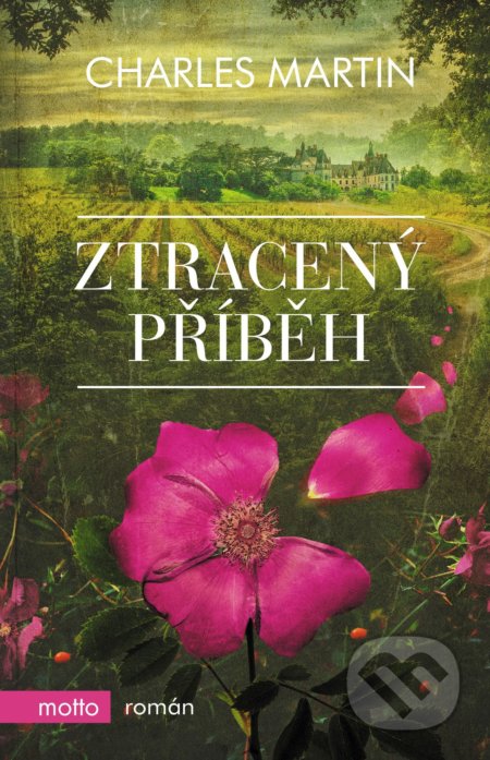 Kniha: Ztracený příběh (Charles Martin). Motto, 2019 Kniha: Ztracený příběh (Charles Martin). Motto, 2019