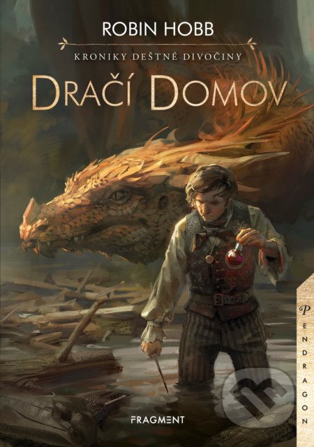 Kniha: Kroniky Deštné divočiny: Dračí domov (Robin Hobb). Nakladatelství Fragment, 2019 Kniha: Kroniky Deštné divočiny: Dračí domov (Robin Hobb). Nakladatelství Fragment, 2019
