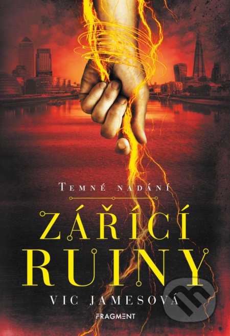 Kniha: Temné nadání: Zářící ruiny (Vic James). Nakladatelství Fragment, 2020 Kniha: Temné nadání: Zářící ruiny (Vic James). Nakladatelství Fragment, 2020