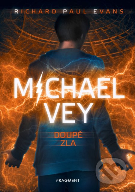 Kniha: Michael Vey: Doupě zla (Richard Paul Evans). Nakladatelství Fragment, 2019 Kniha: Michael Vey: Doupě zla (Richard Paul Evans). Nakladatelství Fragment, 2019