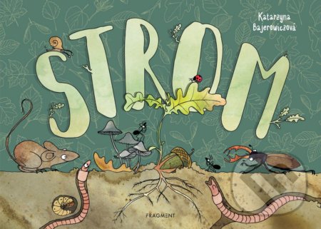 Kniha: Strom (Katarzyna Bajerowicz). Nakladatelství Fragment, 2019 Kniha: Strom (Katarzyna Bajerowicz). Nakladatelství Fragment, 2019