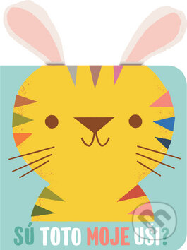 Kniha: Sú toto moje uši?: Tiger (YoYo Books). YoYo Books, 2019 Kniha: Sú toto moje uši?: Tiger (YoYo Books). YoYo Books, 2019