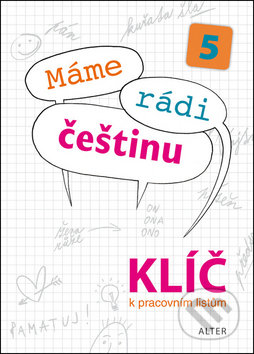 Kniha: Máme rádi češtinu 5 Klíč (Alter). Alter Kniha: Máme rádi češtinu 5 Klíč (Alter). Alter