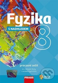 Kniha: Fyzika 8 s nadhledem Pracovní sešit pro základní školy a víceletá gymnázia (Miroslav Randa). Fraus, 2018 Kniha: Fyzika 8 s nadhledem Pracovní sešit pro základní školy a víceletá gymnázia (Miroslav Randa). Fraus, 2018