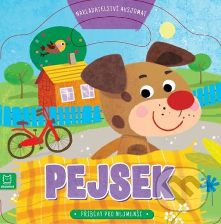 Kniha: Příběhy pro nejmenší: Pejsek (Graźyna Wasilewicz a Przemysław Wrzosek). Aksjomat, 2019 Kniha: Příběhy pro nejmenší: Pejsek (Graźyna Wasilewicz a Przemysław Wrzosek). Aksjomat, 2019