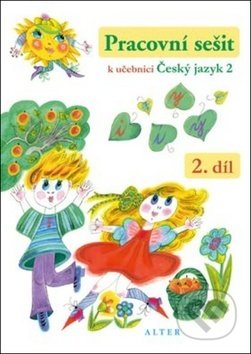 Kniha: Pracovní sešit k učebnici Český jazyk 2, 2. díl (Lenka Bradáčová). Alter, 2018 Kniha: Pracovní sešit k učebnici Český jazyk 2, 2. díl (Lenka Bradáčová). Alter, 2018