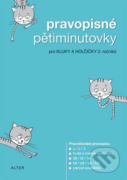Kniha: Pravopisné pětiminutovky pro 2. ročník (Alter). Alter, 2018 Kniha: Pravopisné pětiminutovky pro 2. ročník (Alter). Alter, 2018
