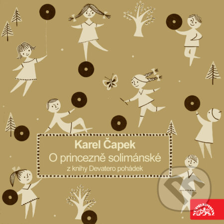 Audiokniha: O princezně solimánské. Z knihy Devatero pohádek (Karel Čapek). Supraphon, 2019 Audiokniha: O princezně solimánské. Z knihy Devatero pohádek (Karel Čapek). Supraphon, 2019