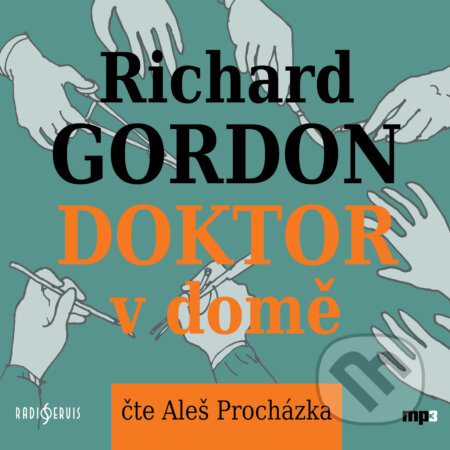 Audiokniha: Doktor v domě (Richard Gordon). Radioservis, 2019 Audiokniha: Doktor v domě (Richard Gordon). Radioservis, 2019