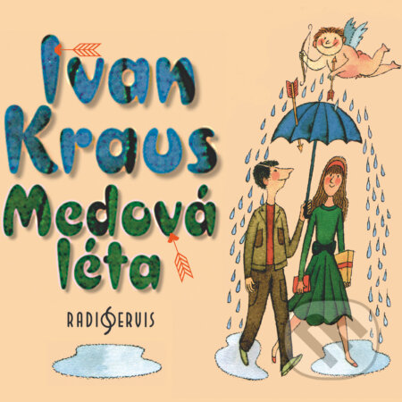 Audiokniha: Medová léta (Ivan Kraus). Radioservis, 2019 Audiokniha: Medová léta (Ivan Kraus). Radioservis, 2019