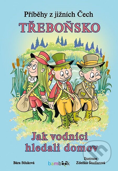 E-kniha: Příběhy z jižních Čech - Třeboňsko (Bára Stluková a Zdeňka Študlarová). Grada, 2018 E-kniha: Příběhy z jižních Čech - Třeboňsko (Bára Stluková a Zdeňka Študlarová). Grada, 2018