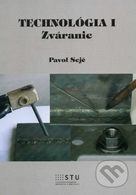 Kniha: Technológia I (Pavol Sejč). STU, 2013 Kniha: Technológia I (Pavol Sejč). STU, 2013