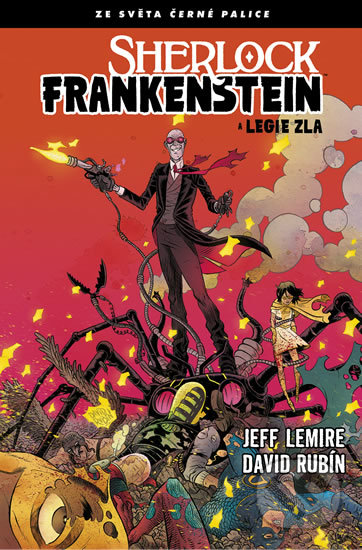 Kniha: Sherlock Frankenstein a Legie zla (David Rubín a Jeff Lemire). ComicsCentrum, 2019 Kniha: Sherlock Frankenstein a Legie zla (David Rubín a Jeff Lemire). ComicsCentrum, 2019