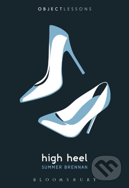 Kniha: High Heel (Summer Brennan). Bloomsbury, 2019 Kniha: High Heel (Summer Brennan). Bloomsbury, 2019