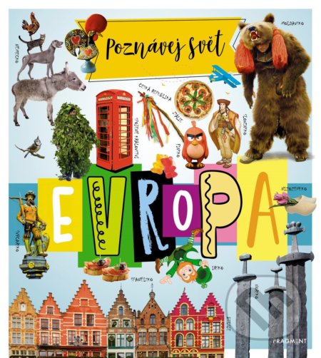 Kniha: Poznávej svět: Evropa (Judit Dönsz). Nakladatelství Fragment, 2019 Kniha: Poznávej svět: Evropa (Judit Dönsz). Nakladatelství Fragment, 2019
