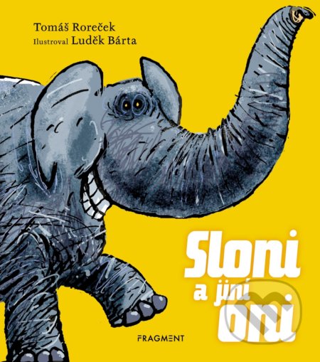 Kniha: Sloni a jiní oni (Tomáš Roreček). Nakladatelství Fragment, 2019 Kniha: Sloni a jiní oni (Tomáš Roreček). Nakladatelství Fragment, 2019