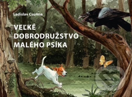 Kniha: Veľké dobrodružstvo malého psíka (Ladislav Csurma). Fragment, 2019 Kniha: Veľké dobrodružstvo malého psíka (Ladislav Csurma). Fragment, 2019