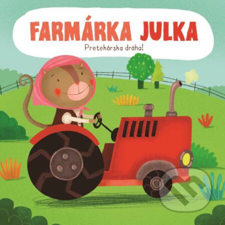 Kniha: Pretekárska dráha: Farmárka Julka (YoYo Books). YoYo Books, 2019 Kniha: Pretekárska dráha: Farmárka Julka (YoYo Books). YoYo Books, 2019