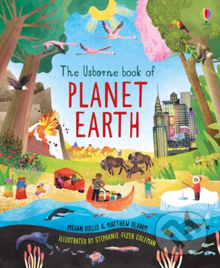 Kniha: The Usborne Book of Planet Earth (Matthew Oldham a Megan Cullis). Usborne, 2019 Kniha: The Usborne Book of Planet Earth (Matthew Oldham a Megan Cullis). Usborne, 2019