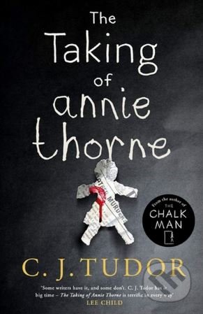 Kniha: The Taking of Annie Thorne (C.J. Tudor). Michael Joseph, 2019 Kniha: The Taking of Annie Thorne (C.J. Tudor). Michael Joseph, 2019