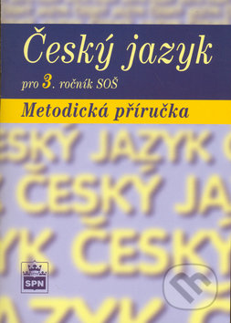 Kniha: Český jazyk pro 3. ročník SOŠ Metodická příručka (Marie Čechová). SPN - pedagogické nakladatelství, 2006 Kniha: Český jazyk pro 3. ročník SOŠ Metodická příručka (Marie Čechová). SPN - pedagogické nakladatelství, 2006