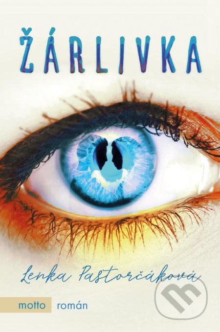 Kniha: Žárlivka (Lenka Pastorčáková). Motto, 2019 Kniha: Žárlivka (Lenka Pastorčáková). Motto, 2019