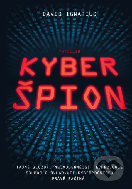 Kniha: Kyberšpion (David Ignatius). CPRESS, 2019 Kniha: Kyberšpion (David Ignatius). CPRESS, 2019