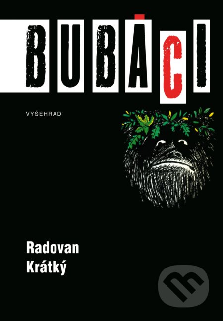 Kniha: Bubáci (Radovan Krátký). Vyšehrad, 2019 Kniha: Bubáci (Radovan Krátký). Vyšehrad, 2019
