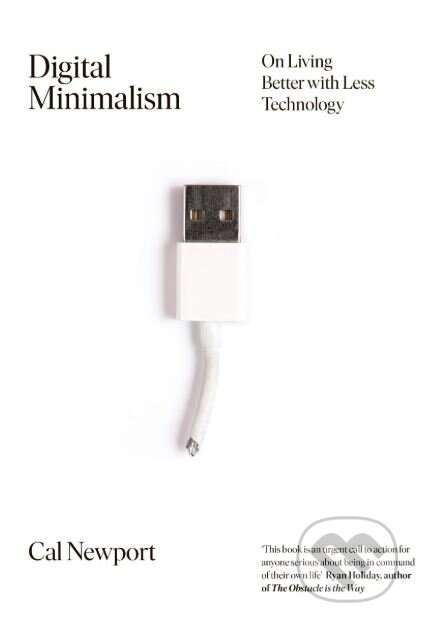 Kniha: Digital Minimalism (Cal Newport). Portfolio, 2019 Kniha: Digital Minimalism (Cal Newport). Portfolio, 2019