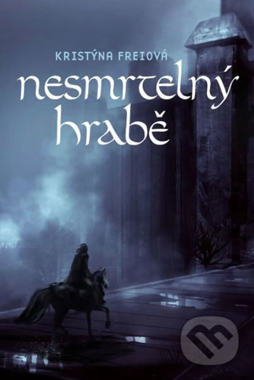 Kniha: Nesmrtelný hrabě (Kristýna Freiová). Fortuna Libri ČR, 2019 Kniha: Nesmrtelný hrabě (Kristýna Freiová). Fortuna Libri ČR, 2019