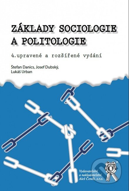Kniha: Základy sociologie a politologie (Štefan Danics). Aleš Čeněk, 2019 Kniha: Základy sociologie a politologie (Štefan Danics). Aleš Čeněk, 2019