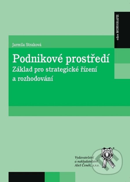 Kniha: Podnikové prostředí (Jarmila Straková). Aleš Čeněk, 2019 Kniha: Podnikové prostředí (Jarmila Straková). Aleš Čeněk, 2019