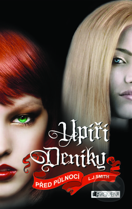 E-kniha: Upíří deníky – Před půlnocí (Lisa J. Smith). Nakladatelství Fragment, 2012 E-kniha: Upíří deníky – Před půlnocí (Lisa J. Smith). Nakladatelství Fragment, 2012