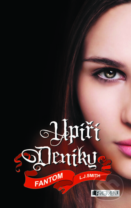 E-kniha: Upíří deníky – Fantom (Lisa J. Smith). Nakladatelství Fragment, 2012 E-kniha: Upíří deníky – Fantom (Lisa J. Smith). Nakladatelství Fragment, 2012